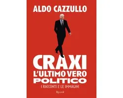 Craxi, l'ultimo vero politico