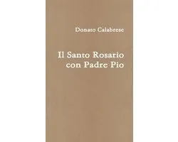 Il Santo Rosario Con Padre Pio