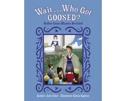 Wait...Who Got Goosed?™ Mother Goose Rhymes Revisited