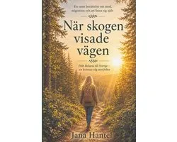 En Familj Över Gränser- När skogen visade vägen