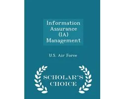 Information Assurance (Ia) Management - Scholar's Choice Edition