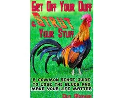 Get Off Your Duff & Strut Your Stuff