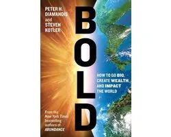 Bold How To Go Big Create Wealth & Impac