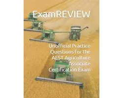 Unofficial Practice Questions for the AEST Agriculture Associate Certification Exam