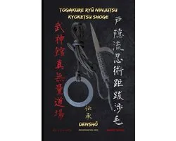 Bujinkan Ninjutsu Books- Togakure RyŪ Ninjutsu - Kyoketsu Shoge