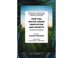Technological Innovation and Sustainability for Business Competitive Advantage - How ESG Drives Green Innovation and Growth