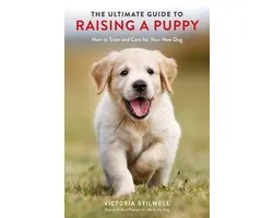 The Ultimate Guide to Raising a Puppy