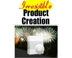 How to Develop & Sell Your Own Products - Irresistable Product Creation