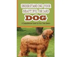 Understanding Your Beautiful Briard Dog