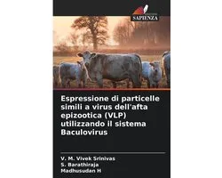 Espressione di particelle simili a virus dell'afta epizootica (VLP) utilizzando il sistema Baculovirus