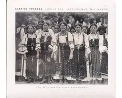 Lucian Ban & John Surman & Mat Maneri - Cantica Profana (CD)