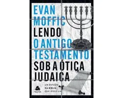 Lendo o Antigo Testamento sob a ótica judaica