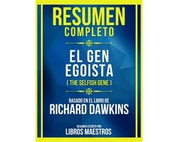 Resumen Completo - El Gen Egoista (The Selfish Gene) - Basado En El Libro De Richard Dawkins