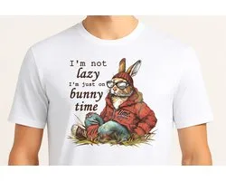 I'm not lazy i'm just on bunny time - T Shirt - Cute - Sarcastic - GoodVibes - Sarcasm - Funny - Gift - Cadeau - Sarcastisch - SarcastischeVibes - schattig - lief - feelgood - konijntje