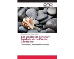 Los objetos de concha y lapidaria de La Florida, Zacatecas