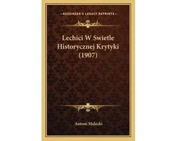 Lechici W Swietle Historycznej Krytyki (1907)