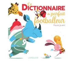 Le Dictionnaire du parfait footballeur