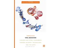 Biotechne: Interthinking Art, Science and Design- Viral Behaviors