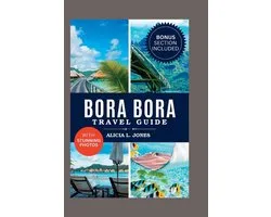 Roaming the Globe- Bora Bora Travel Guide