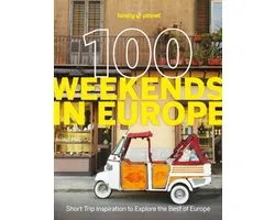 Lonely Planet- Lonely Planet 100 Weekends in Europe