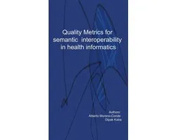 Quality metrics for semantic interoperability in Health Informatics