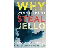 Why Geriatrics Steal Jell-O