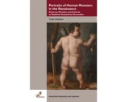 Portraits of Human Monsters in the Renaissance