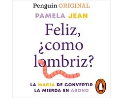 Feliz, ¿como lombriz? (Penguin Originals)