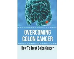Overcoming Colon Cancer