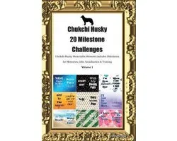 Chukchi Husky 20 Milestone Challenges Chukchi Husky Memorable Moments.Includes Milestones for Memories, Gifts, Socialization & Training Volume 1