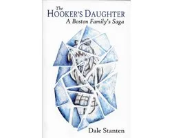 The Hooker's Daughter- A Boston Family's Saga