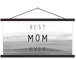 Porte-affiche avec affiche - Affiche scolaire - Best mom ever - Mother's Day - Maman - Mam - Gift Mother's Day - noir et blanc - 150x75 cm - Lattes noires