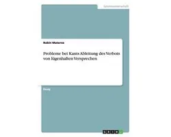 Probleme bei Kants Ableitung des Verbots von lugenhaften Versprechen