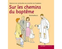 Sur les chemins du baptême - Animateurs