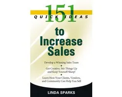 151 Quick Ideas - 151 Quick Ideas to Increase Sales
