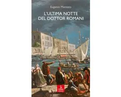 Percorsi della Memoria 110 - L'ultima notte del dottor Romani