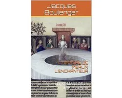 L’HISTOIRE DE MERLIN L’ENCHANTEUR (Préface Joseph Bédier)
