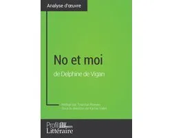 Analyse approfondie - No et moi de Delphine de Vigan (Analyse approfondie)