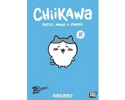 Chiikawa - Petits, mimis et zarbis 2 - Chiikawa - Petits, mimis et zarbis T02