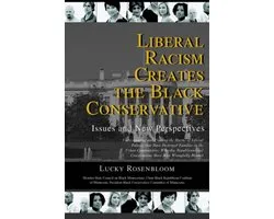 Liberal Racism Creates the Black Conservative