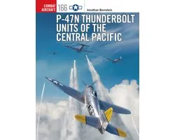 Combat Aircraft 166 - P-47N Thunderbolt Units of the Central Pacific