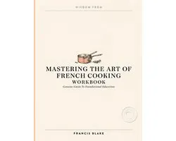 Wisdom From Mastering The Art Of French Cooking