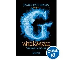 Witch & Wizard 2 - Witch & Wizard (Band 2) – Verbotene Gabe