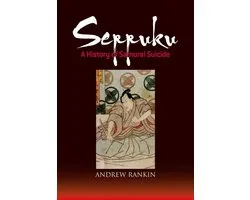 Seppuku: A History Of Samurai Suicide