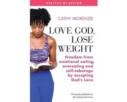 Healthy by Design- Love God, Lose Weight