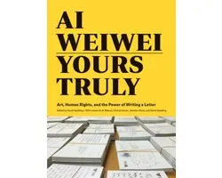 Ai Weiwei: Yours Truly