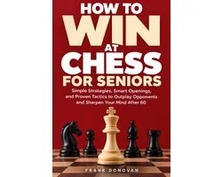 How to Win at Chess for Seniors