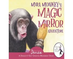 Dance-It-Out! Creative Movement Stories for Young Movers- Mira Monkey's Magic Mirror Adventure