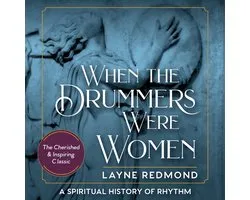 When the Drummers Were Women