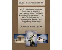 C. S. Johnson Company, Petitioner, V. Merle W. Stromberg, D/B/A California Batching Equipment Co., Et U.S. Supreme Court Transcript of Record with Supporting Pleadings